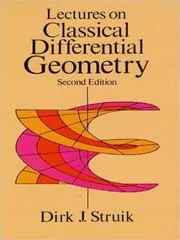 Book cover for "Lectures on Classical Differential Geometry" by Dirk J. Struik