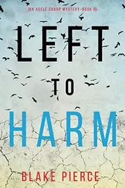 Left to Harm