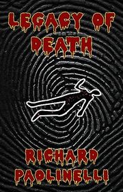 Book cover for "Legacy Of Death" by Richard Paolinelli