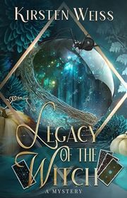 Book cover for "Legacy of the Witch" by Kirsten Weiss