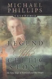 Book cover for "Legend of the Celtic Stone" by Michael Phillips