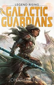 Book cover for "Legend Rising" by Jonathan Yanez