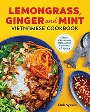 Book cover for "Lemongrass, Ginger and Mint Vietnamese Cookbook" by Linh Nguyen