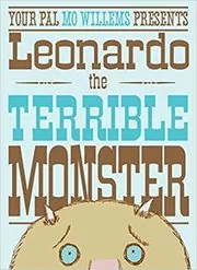 Book cover for "Leonardo, the Terrible Monster" by Mo Willems