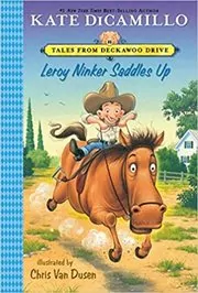 Book cover for "Leroy Ninker Saddles Up" by Kate DiCamillo