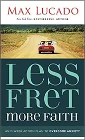 Less Fret, More Faith