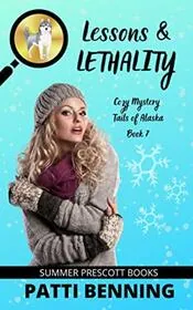 Book cover for "Lessons and Lethality" by Patti Benning