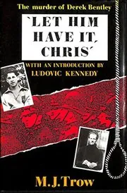Book cover for "Let Him Have It, Chris" by MJ Trow