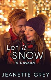 Book cover for "Let It Snow" by Jeanette Grey