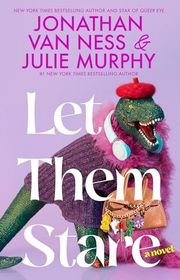 Book cover for "Let Them Stare" by Julie Murphy