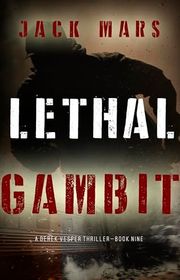 Book cover for "Lethal Gambit" by Jack Mars