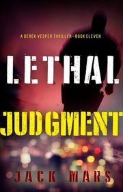 Book cover for "Lethal Judgment" by Jack Mars