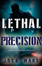 Book cover for "Lethal Precision" by Jack Mars