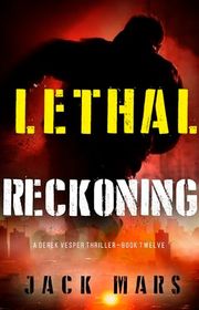Book cover for "Lethal Reckoning" by Jack Mars