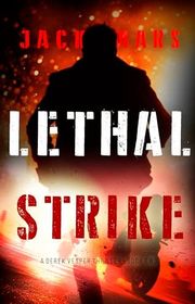 Book cover for "Lethal Strike" by Jack Mars
