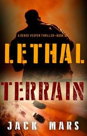Book cover for "Lethal Terrain" by Jack Mars