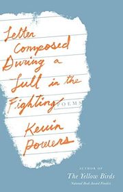 Book cover for "Letter Composed During a Lull in the Fighting" by Kevin Powers