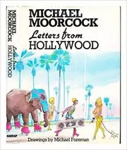 Book cover for "Letters From Hollywood" by Michael Moorcock