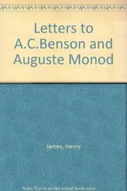 Letters to A.C. Benson and Auguste Monod