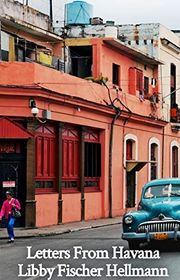 Book cover for "Letters From Havana" by Libby Fischer Hellmann