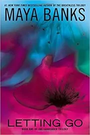 Book cover for "Letting Go" by Maya Banks