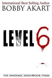 Book cover for "Level 6" by Bobby Akart
