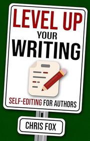 Book cover for "Level Up Your Writing" by Chris Fox
