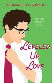 Book cover for "Leveled Up Love" by Tao Wong