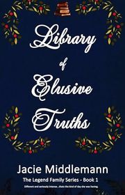 Book cover for "Library of Elusive Truths - Book 1" by Jacie Middlemann
