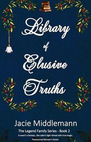 Book cover for "Library of Elusive Truths - Book 2" by Jacie Middlemann