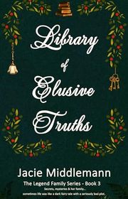 Book cover for "Library of Elusive Truths - Book 3" by Jacie Middlemann