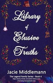 Book cover for "Library of Elusive Truths - Book 4" by Jacie Middlemann