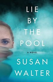 Book cover for "Lie by the Pool" by Susan Walter
