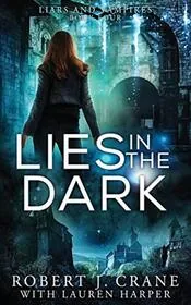 Book cover for "Lies in the Dark" by Robert J Crane