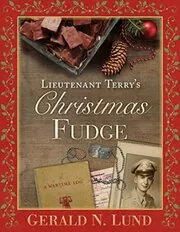 Book cover for "Lieutenant Terry's Christmas Fudge" by Gerald Lund