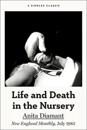 Life and Death in the Nursery