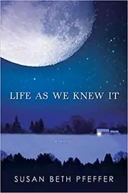 Book cover for "Life as We Knew It" by Susan Beth Pfeffer