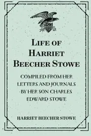 Life of Harriet Beecher Stowe