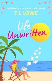 Book cover for "Life Unwritten" by TI Lowe