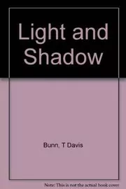 Book cover for "Light and Shadow" by T Davis Bunn