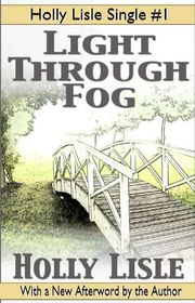 Book cover for "Light Through Fog" by Holly Lisle