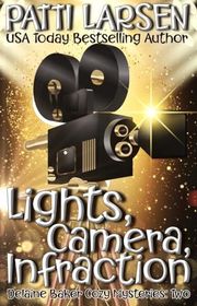 Book cover for "Lights, Camera, Infraction" by Patti Larsen