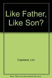 Like Father, Like Son?
