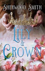 Book cover for "Lily and Crown" by Sherwood Smith