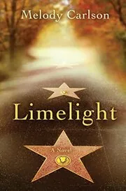 Book cover for "Limelight" by Melody Carlson