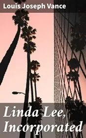 Book cover for "Linda Lee, Incorporated" by Louis Joseph Vance