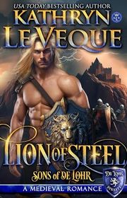 Book cover for "Lion of Steel" by Kathryn Le Veque