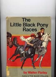 Book cover for "Little Black Pony Races" by Walter Farley