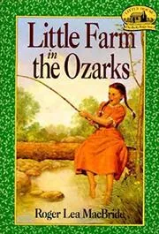 Book cover for "Little Farm in the Ozarks" by Roger Lea MacBride