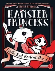 Book cover for "Little Red Rodent Hood" by Ursula Vernon